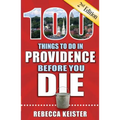 100 Things to Do in Providence Before You Die, 2nd Edition