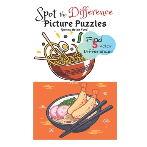 Spot the Difference Picture Puzzles "Yummy Asian Food " Find 5 Differences vol.82: Children Activities Book for Kids Age 3-8, Boys and Girls Activity