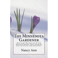 The Minnesota Gardener: How to get the most out of your Minnesota garden while taking the least out of your time and pocket.