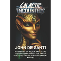 Galactic Encounters: Mysteries of Alien Races and Their Cosmic Heritage: Toward the Galactic Federation: The Destiny of Humanity