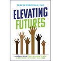 Elevating Futures: A Model for Empowering Black Elementary Student Success