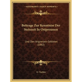 Beitrage Zur Kenntniss Der Steinzeit In Ostpreussen: Und Den Angrenzen Gebieten (1882)