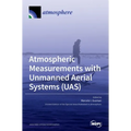 Atmospheric Measurements with Unmanned Aerial Systems (UAS)