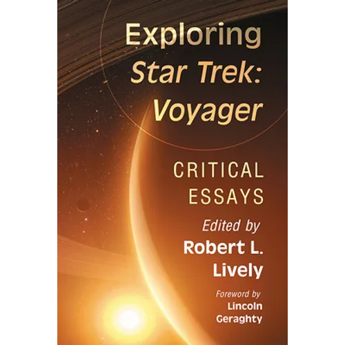 Exploring Star Trek: Voyager: Critical Essays