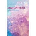 Enchantment: A Critical Primer