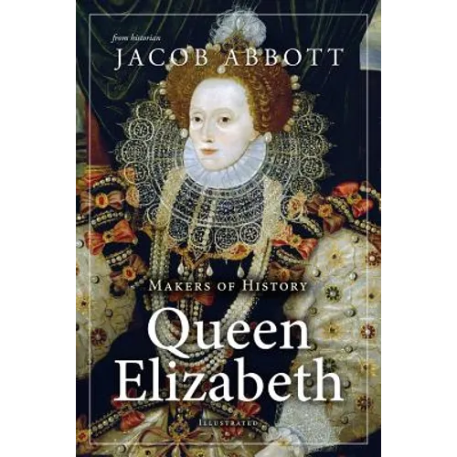 Makers of History: Queen Elizabeth