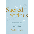 Sacred Strides: Walking in the Power and Presence of the Holy Spirit