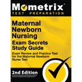 Maternal Newborn Nursing Exam Secrets Study Guide - Exam Review and Practice Test for the Maternal Newborn Nurse Test: [2nd Edition]