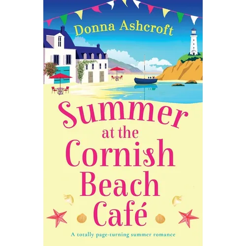Summer at the Cornish Beach Cafe: A totally page-turning summer romance