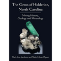 The Gems of Hiddenite, North Carolina: Mining History, Geology and Mineralogy