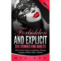 Forbidden and Explicit Sex Stories for Adults: 15 Short Sex Stories for Adult - Erotica Book 1