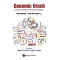 Genomic Uracil: Evolution, Biology, Immunology and Disease