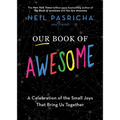 Our Book of Awesome: A Celebration of the Small Joys That Bring Us Together