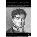 The Marquis de Puységur, Artificial Somnambulism, and the Discovery of the Unconscious Mind: Memoirs to Serve the History and Establishment of Animal