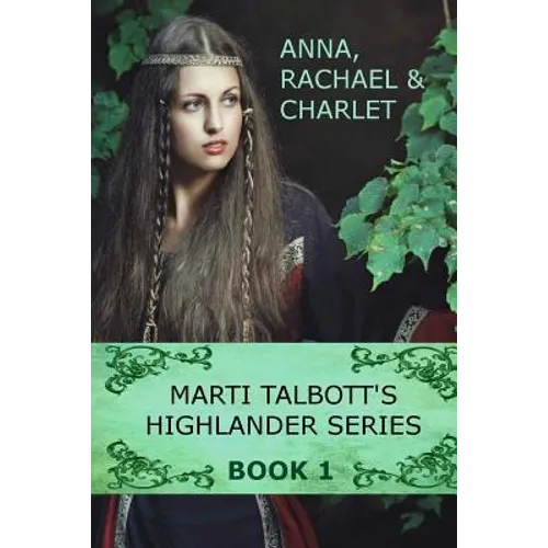 Marti Talbott's Highlander Series 1 (Anna, Rachel & Charlet)