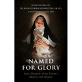 Named for Glory: Saint Elisabeth of the Trinity's Identity and Mission