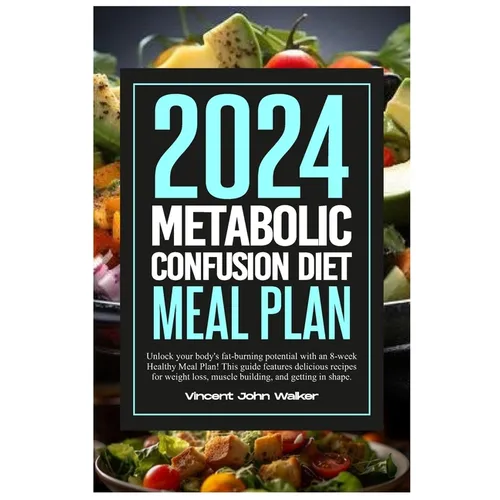 Metabolic Confusion Diet Meal Plan: Unlock your body's fat-burning potential with an 8-week Healthy Meal Plan! This guide features delicious recipes f