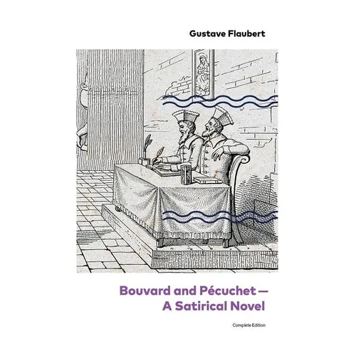 Bouvard and P馗uchet - A Satirical Novel (Complete Edition)