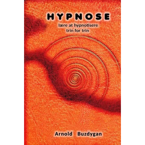 Hypnose: lære at hypnotisere trin for trin