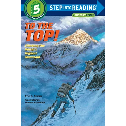 To the Top!: Climbing the World's Highest Mountain