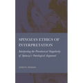Spinoza's Ethics of Interpretation: Interpreting the Paradoxical Singularity of Spinoza's Ontological Argument