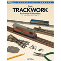 Basic Trackwork for Model Railroaders, Second Edition