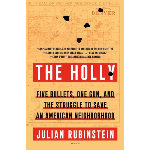 The Holly: Five Bullets, One Gun, and the Struggle to Save an American Neighborhood