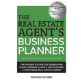 The Real Estate Agent's Business Planner: The proven system for generating leads, winning clients, and building a profitable real estate career
