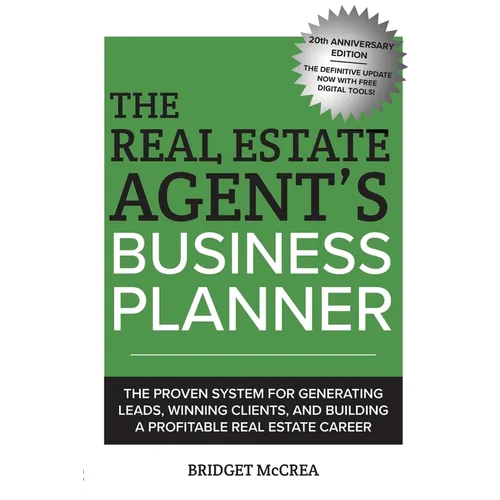 The Real Estate Agent's Business Planner: The proven system for generating leads, winning clients, and building a profitable real estate career