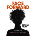 Face Forward: Reclaiming Hope When Everything Falls Apart