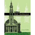 Gibbs' Book of Architecture: An Eighteenth-Century Classic