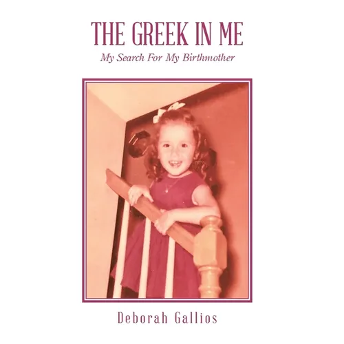 The Greek in Me: My Search For My Birthmother