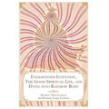Enlightened Intention, The Good Spiritual Life, and Dying into Rainbow Body