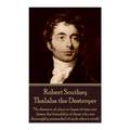 Robert Southey - Thalaba the Destroyer: "No distance of place or lapse of time can lessen the friendship of those who are thoroughly persuaded of each