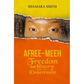Afree-Meeh: Freedom from History Enslavement