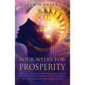 Four Weeks For Prosperity: Teach your mind how to attract money using the Law of Attraction with guided meditations, positive affirmations, goal setti