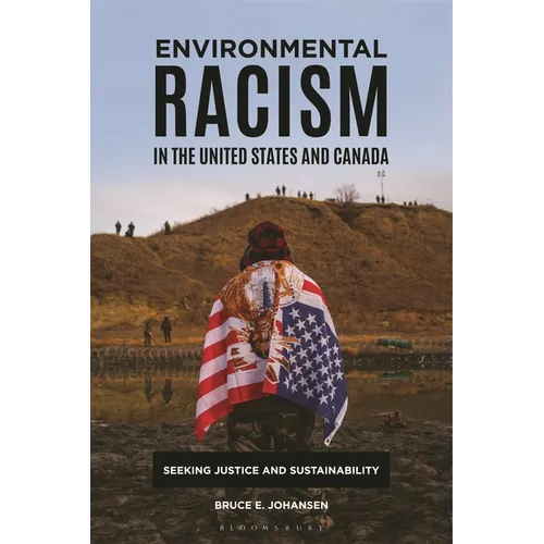 Environmental Racism in the United States and Canada: Seeking Justice and Sustainability