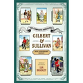 The Complete Annotated Gilbert & Sullivan: 20th Anniversary Edition