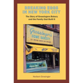 Breaking Eggs in New York City: The Story of Grossingers Bakery and the Family That Built It