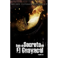 Bajo el secreto de El Guayacal 3