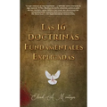 Las 16 doctrinas fundamentales explicadas: 3ra. Ed.
