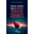 Gestion de l' anesthésie pour les chirurgies cardiovasculaires courantes