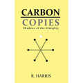 Carbon Copies: Shadows of the Almighty