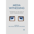 Media Witnessing: Testimony in the Age of Mass Communication