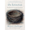 On Extinction: How We Became Estranged from Nature