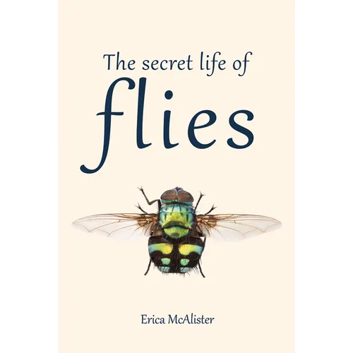 The Secret Life of Flies