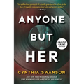 Anyone But Her (Large Print Edition)