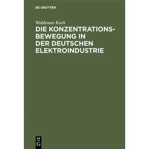 Die Konzentrationsbewegung in Der Deutschen Elektroindustrie