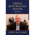 Urban Republican Mayor: My Story