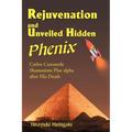 Rejuvenation and Unveiled Hidden Phenix: Carlos Castaneda Shamanism Plus Alpha After His Death